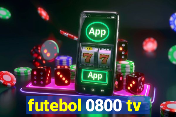 futebol 0800 tv